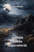 La Magie Oubliée (Supernatural) B0CQQN5X58 Book Cover