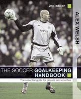 The Soccer Goalkeeping Handbook 1570282366 Book Cover