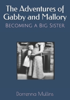 The Adventures of Gabby and Mallory: Becoming a Big Sister B084DG2HGQ Book Cover