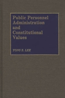 Public Personnel Administration and Constitutional Values 0899306101 Book Cover