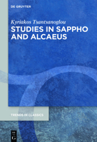 Studies in Sappho and Alcaeus (Trends in Classics - Supplementary Volumes) 3110763397 Book Cover