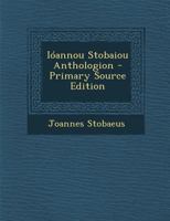 Ioannou Stobaiou Anthologion 1142944719 Book Cover