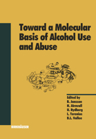 Toward a Molecular Basis of Alcohol Use and Abuse (Experientia Supplementum) 3764329408 Book Cover