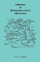 A History of Muhlenberg County 1015453848 Book Cover