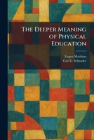 The Deeper Meaning of Physical Education 102558919X Book Cover