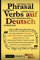 Phrasal Verbs Auf Deutsch: Ein umfassendes Phrasal-Verb-Wörterbuch, das darauf ausgelegt ist, die Sprachfertigkeit durch klare Erklärungen und praxisnahe Beispiele zu verbessern. (German Edition) B0G7F76CNG Book Cover