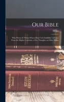 Our Bible Who Wrote It? 1017251894 Book Cover