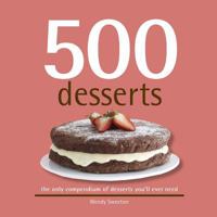 500 Desserts: The Only Dessert Compendium You'll Ever Need 1416206523 Book Cover