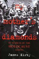 My Mother's Diamonds: In Search of Holocaust Assets 072481129X Book Cover