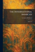 The International Anarchy: 1904-1914 1025746600 Book Cover