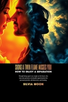 Signs A Twin Flame Misses You: How To Enjoy A Separation B091F75KFM Book Cover