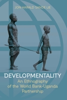 Developmentality: An Ethnography of the World Bank-Uganda Partnership 1782388400 Book Cover