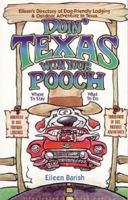Doin' Texas With Your Pooch: Eileen's Directory Of Dog-friendly Lodging & Outdoor Adventure In Texas 1884465056 Book Cover