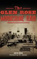 The Glen Rose Moonshine Raid 1625859457 Book Cover