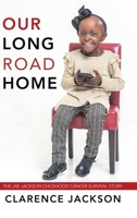 Our Long Road Home: The Jae Jackson Childhood Cancer Survival Story 1728338700 Book Cover