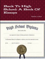 Back To High School: A Book Of Essays 1304587711 Book Cover