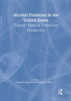 Alcohol Problems in the United States: Twenty Years of Treatment Perspective (Alcoholism Treatment Quarterly, V. 20, No. 3/4) (Alcoholism Treatment Quarterly, V. 20, No. 3/4) 0789020491 Book Cover