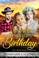 A Mother for her Birthday (Mail Order Brides of Arkansas) B086PT93CJ Book Cover