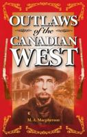 Outlaws of the Canadian West 1551051664 Book Cover