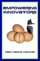Empowering Innovators 0557062713 Book Cover