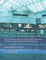 CCSP Unofficial Practice Questions for the ISC2 Certified Cloud Security Professional Exam B09HQ8RN1V Book Cover
