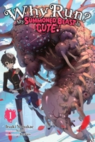 Why Run? My Summoned Beast Is Cute!, Vol. 1 (light novel) B0GTKJ2KLJ Book Cover