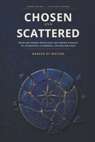 The Chosen and Scattered Collectiion - Books Six - Ten: FROM THE HIDDEN MIGRATION AND MIDDLE PASSAGE TO AWAKENING, GATHERING, AND RESTORATION (Chosen and Scattered Omnibus Collection) B0HHHBGNB6 Book Cover