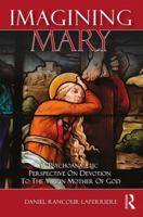 Imagining Mary: A Psychoanalytic Perspective on Devotion to the Virgin Mother of God 1412865069 Book Cover