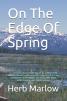 On The Edge Of Spring: A collection of six short stories by author Herb Marlow. Readers will enjoy this collection for it has something for everyone: Old West, New West, WWII Combat and Contemporary. B08F6DJ5RN Book Cover