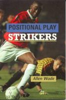 Strikers: Positional Play (Soccer) 1890946087 Book Cover