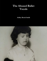 The Abused Ballet Vocals 0359321607 Book Cover