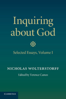 Inquiring about God: Volume 1, Selected Essays 1107417279 Book Cover
