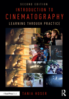 Introduction to Cinematography: Learning Through Practice 1032408847 Book Cover