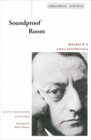 Soundproof Room: Malraux's Anti-Aesthetics (Cultural Memory in the Present) 0804737509 Book Cover