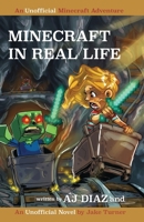 Minecraft In Real Life: An Unofficial Minecraft Adventure 1519620543 Book Cover