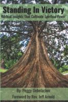 Standing In Victory: Biblical Insights That Cultivate Spiritual Power B0G3JLHMGN Book Cover
