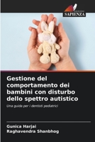 Gestione del comportamento dei bambini con disturbo dello spettro autistico: Una guida per i dentisti pediatrici 6206340791 Book Cover