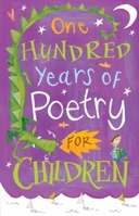 One Hundred Years of Poetry: For Children 0192763504 Book Cover