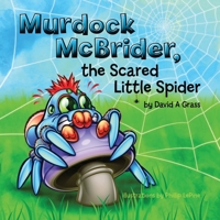 Murdock McBrider, the Scared Little Spider B0CKTFDP1X Book Cover