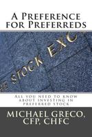 A Preference for Preferreds: All you need to know about investing in preferred stock 1508750521 Book Cover