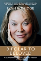 Bipolar to Beloved: A Journey from Mental Illness to Freedom 1737490609 Book Cover