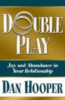 Double Play: Joy and Abundance in Your Relationship 0977422348 Book Cover