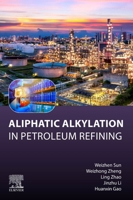 Aliphatic Alkylation: in Petroleum Refining 0443219842 Book Cover