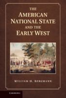 The American National State and the Early West 1107449472 Book Cover