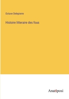 Histoire litteraire des fous 3382719061 Book Cover