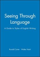 Seeing Through Language: Guide to Styles of English Writing (The Language library) 0631151354 Book Cover