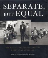 Separate, But Equal: The Mississippi Photographs of Henry Clay Anderson 1586480928 Book Cover