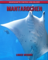 Mantarochen: Sagenhafte Fakten und Bilder B08BDRB3MP Book Cover
