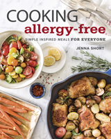 Cooking Allergy Free: Inspired Meals for Everyone 1627103961 Book Cover