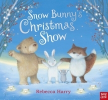 Snow Bunny's Christmas Show 1839945672 Book Cover